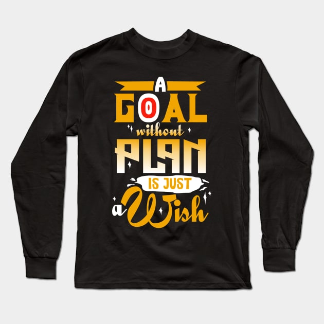 GOALS Long Sleeve T-Shirt by Husni Geh